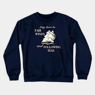 Fair Winds and Following Seas. Crewneck Sweatshirt